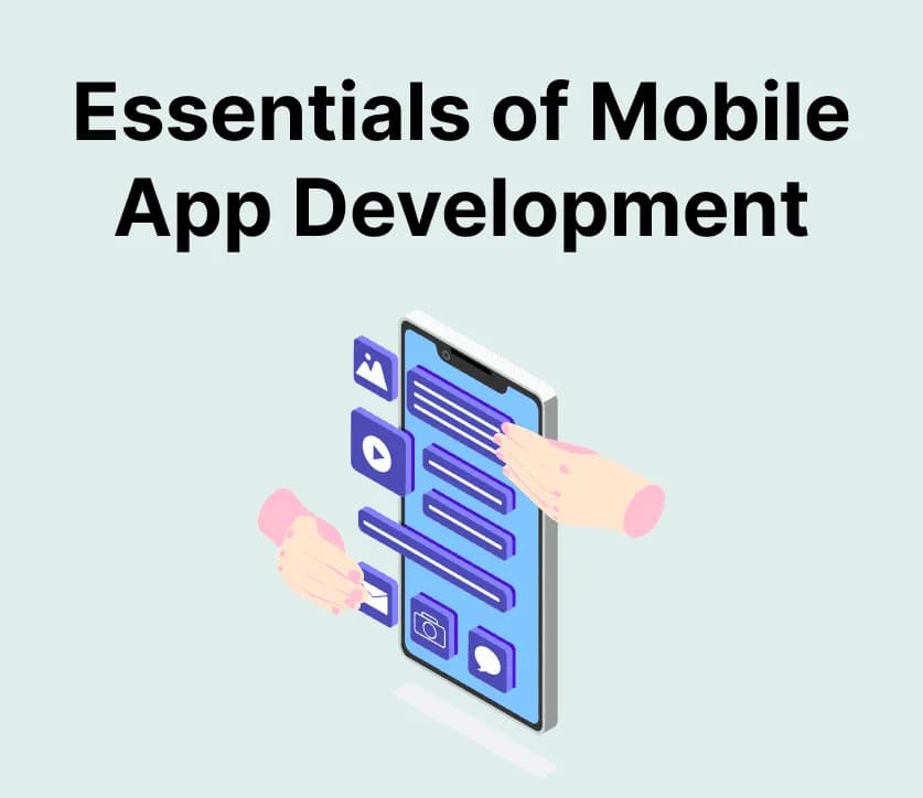 Detailed Guide on Essentials of Mobile App Development