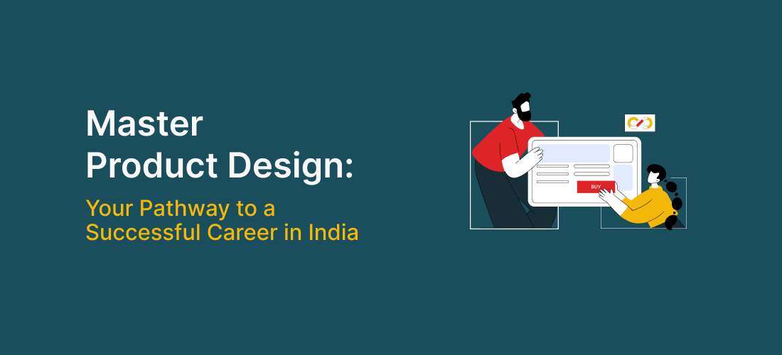 Master Product Design: Your Pathway to a Successful Career in India