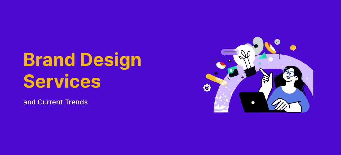 Brand Design Services Current Trends