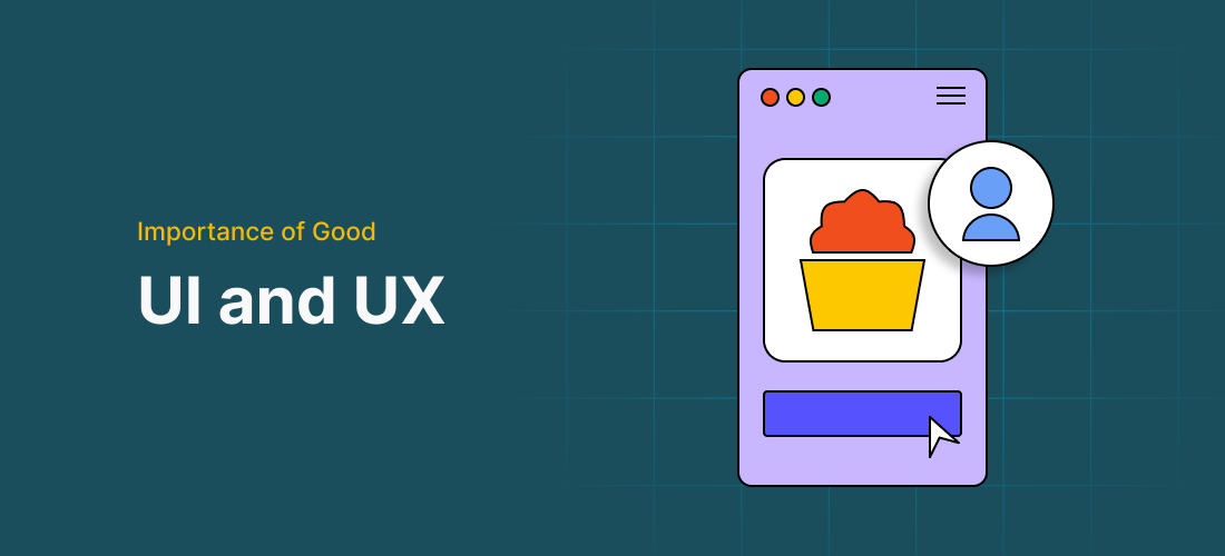 UI and UX Importance