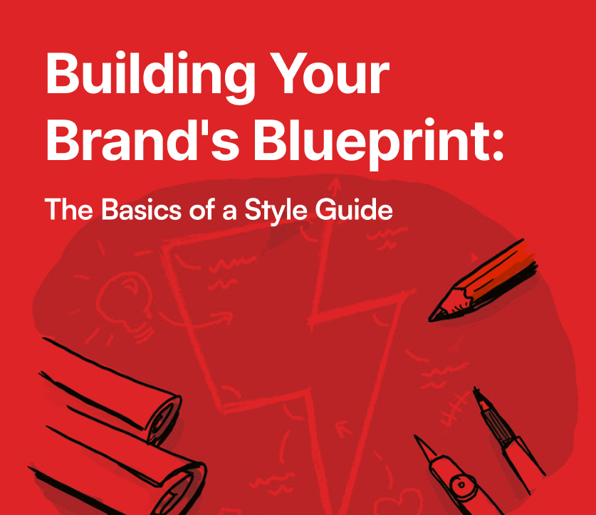 Building Your Brand’s Blueprint: The Basics of a Style Guide