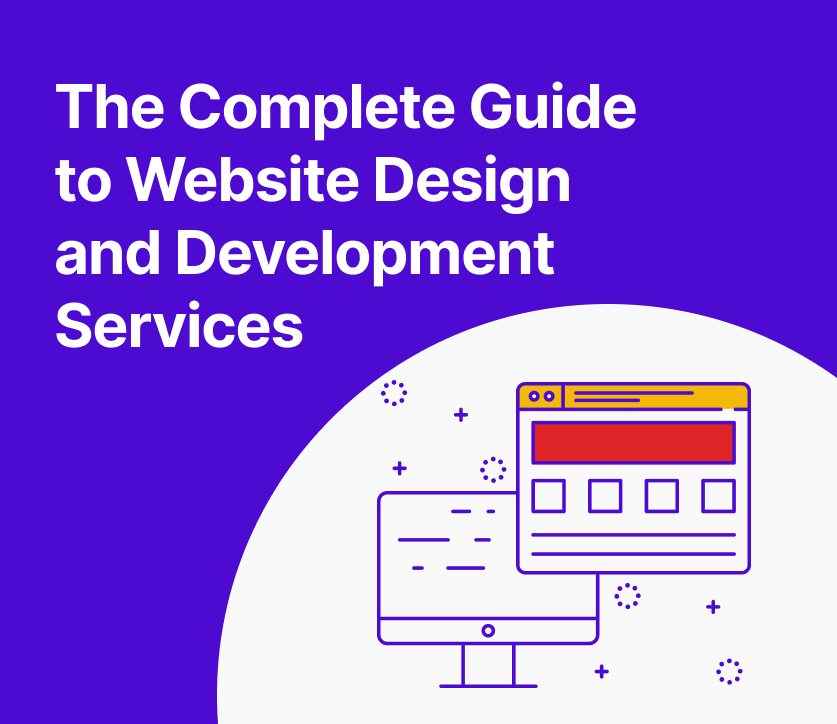 The Complete Guide to Website Design and Development Services