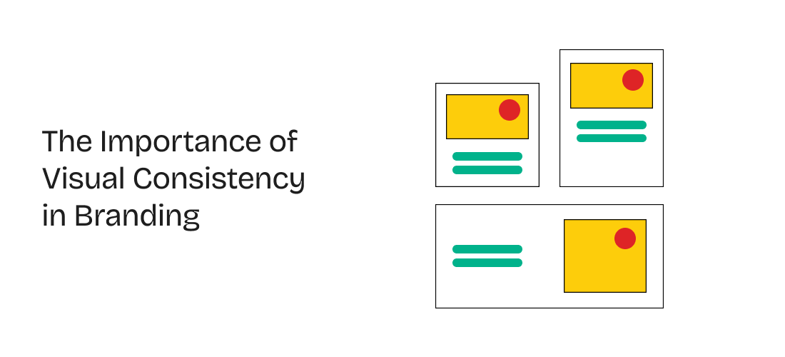 The Importance of Visual Consistency in Branding