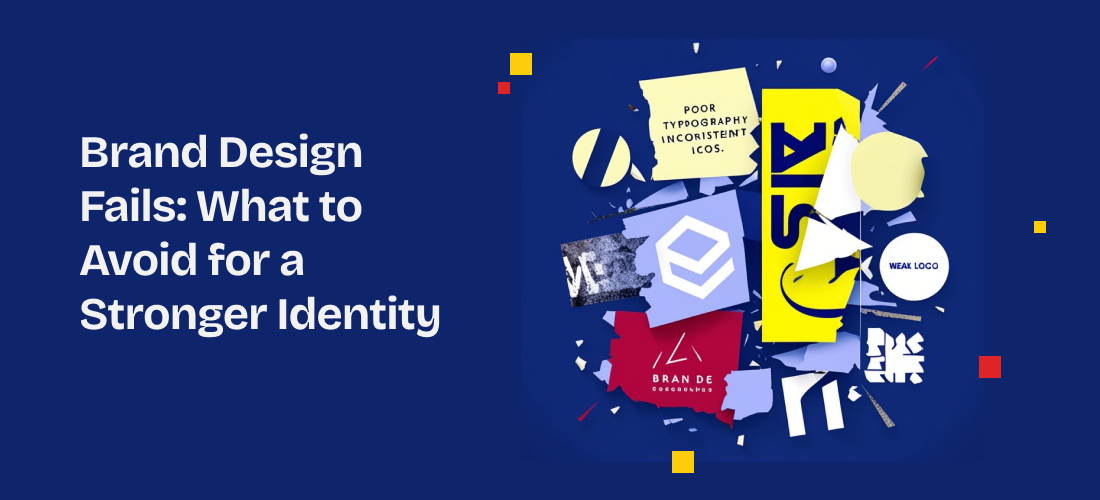 Brand Design Fails: What to Avoid for a Stronger Identity