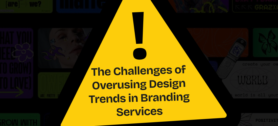 Challenges of Overusing Design Trends in Branding Services