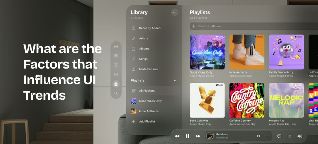 What are the Factors that Influence UI Trends 