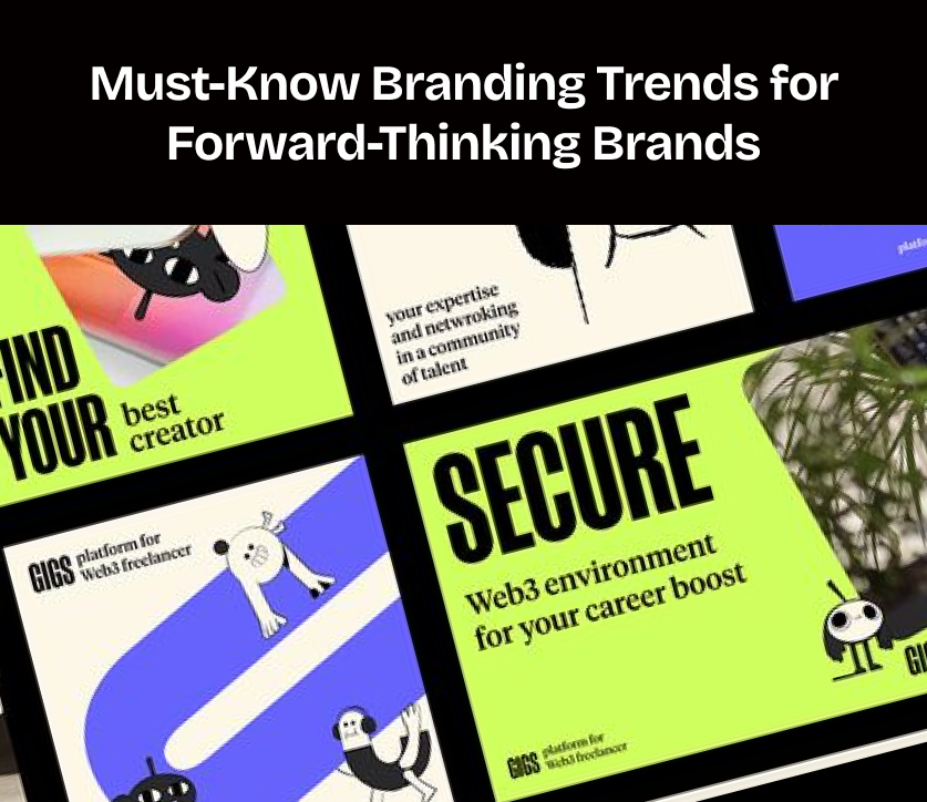 Must-Know Branding Trends for Forward-Thinking Brands