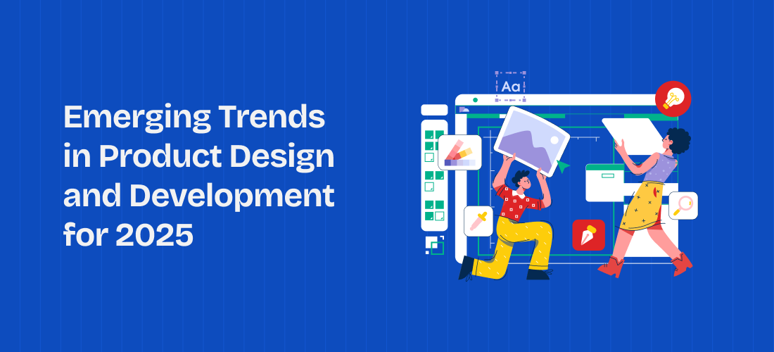 Emerging Trends in Product Design and Development for 2025