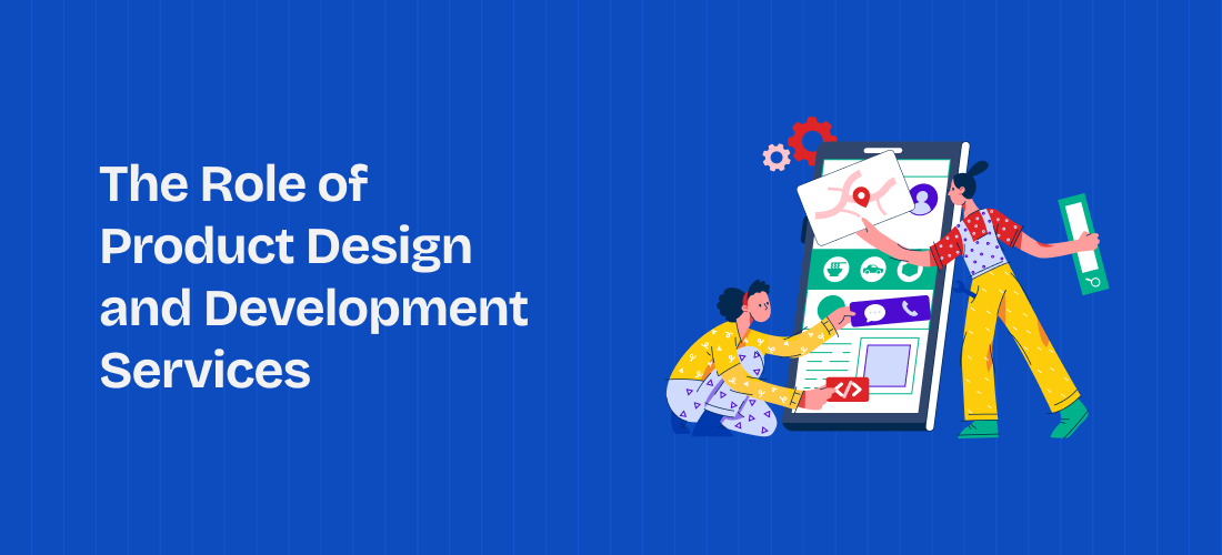 The Role of Product Design and Development Services