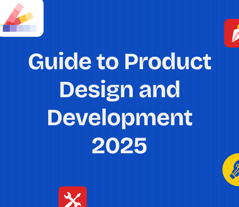 Comprehensive Guide to Product Design and Development in 2025