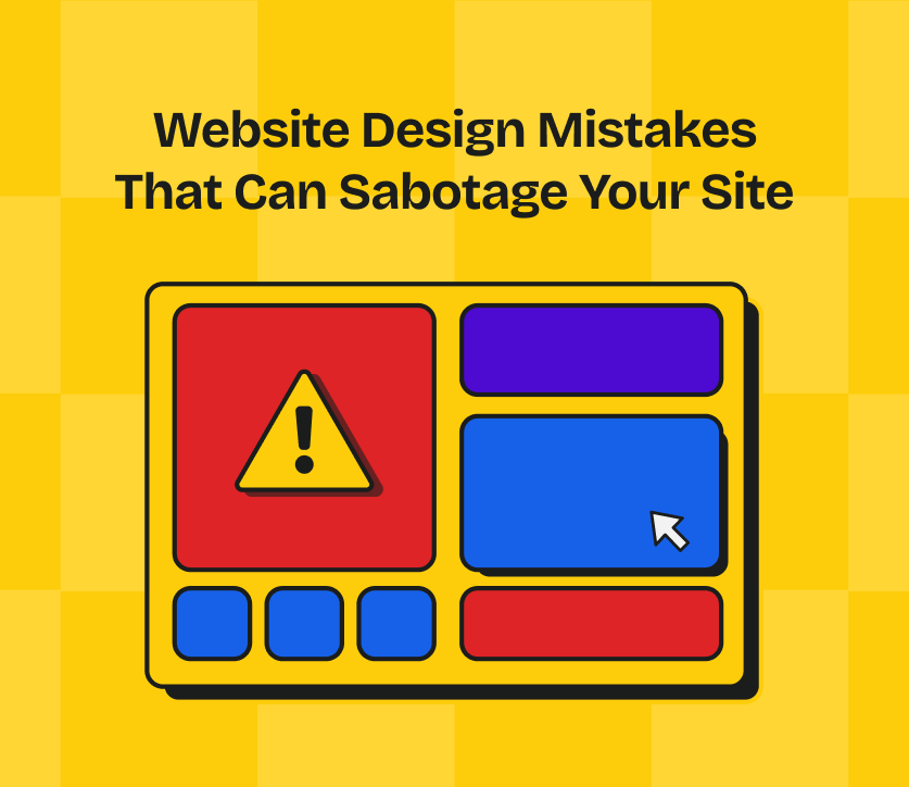 Website Design Mistakes That Can Sabotage Your Site