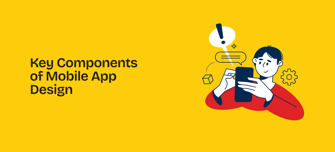 Key Components of Mobile App Design