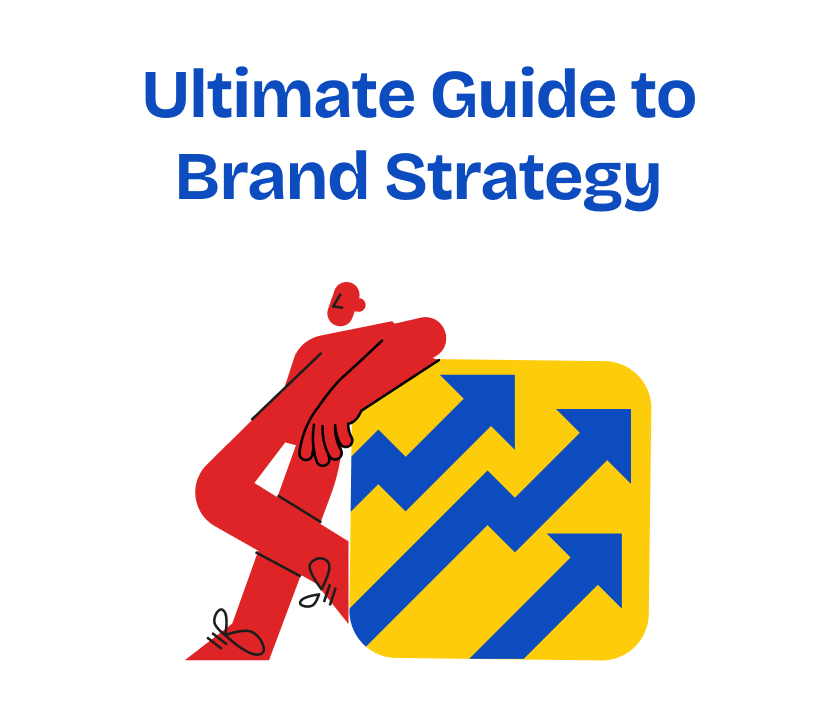 Ultimate Guide to Brand Strategy