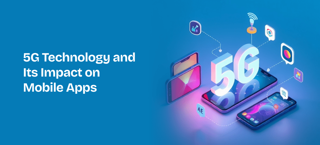 5G Technology and Its Impact on Mobile Apps