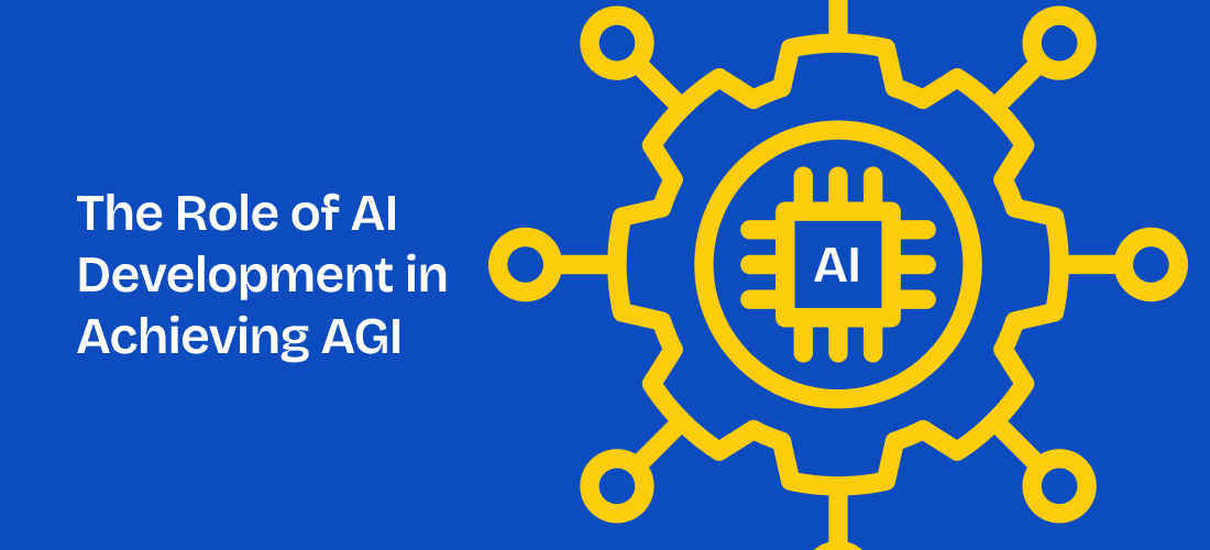 The Role of AI Development in Achieving Artificial General Intelligence