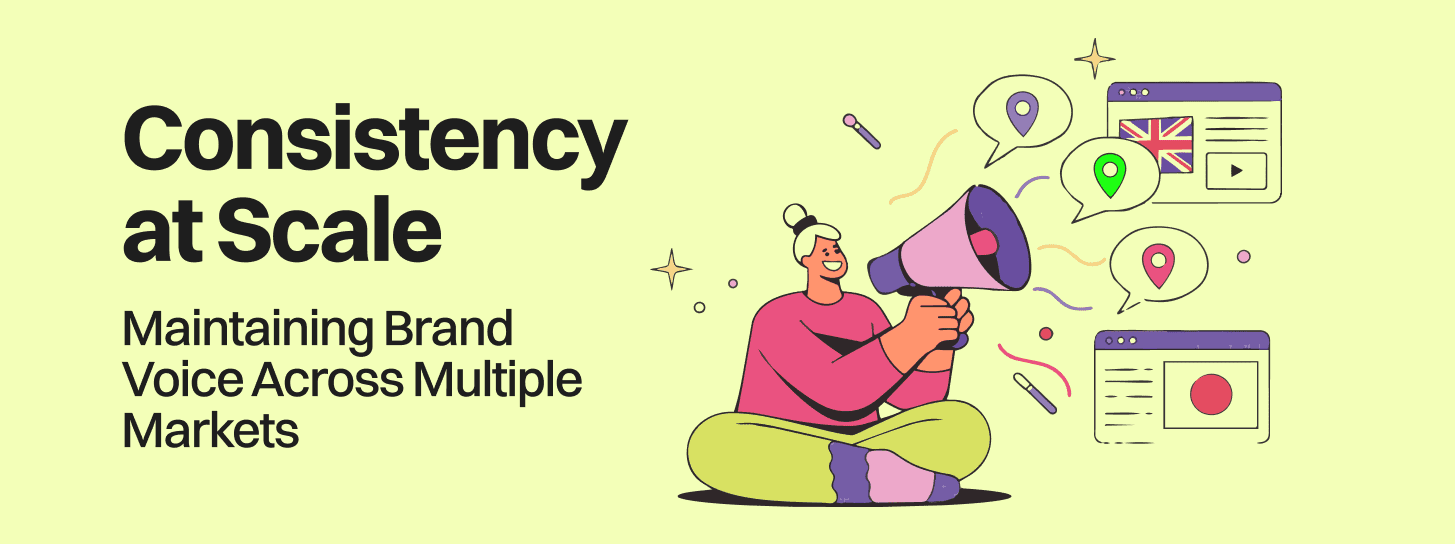 Consistency at Scale: Maintaining Brand Voice Across Multiple Markets