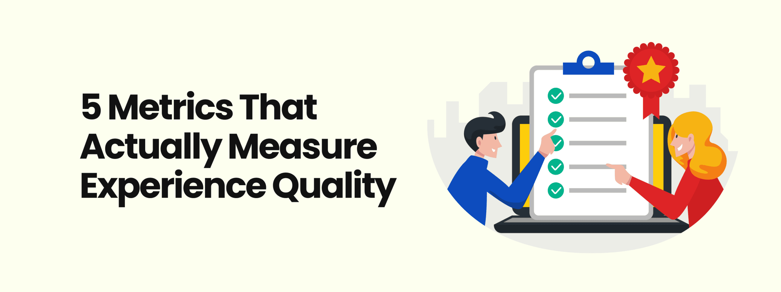 5 Metrics That Actually Measure Experience Quality
