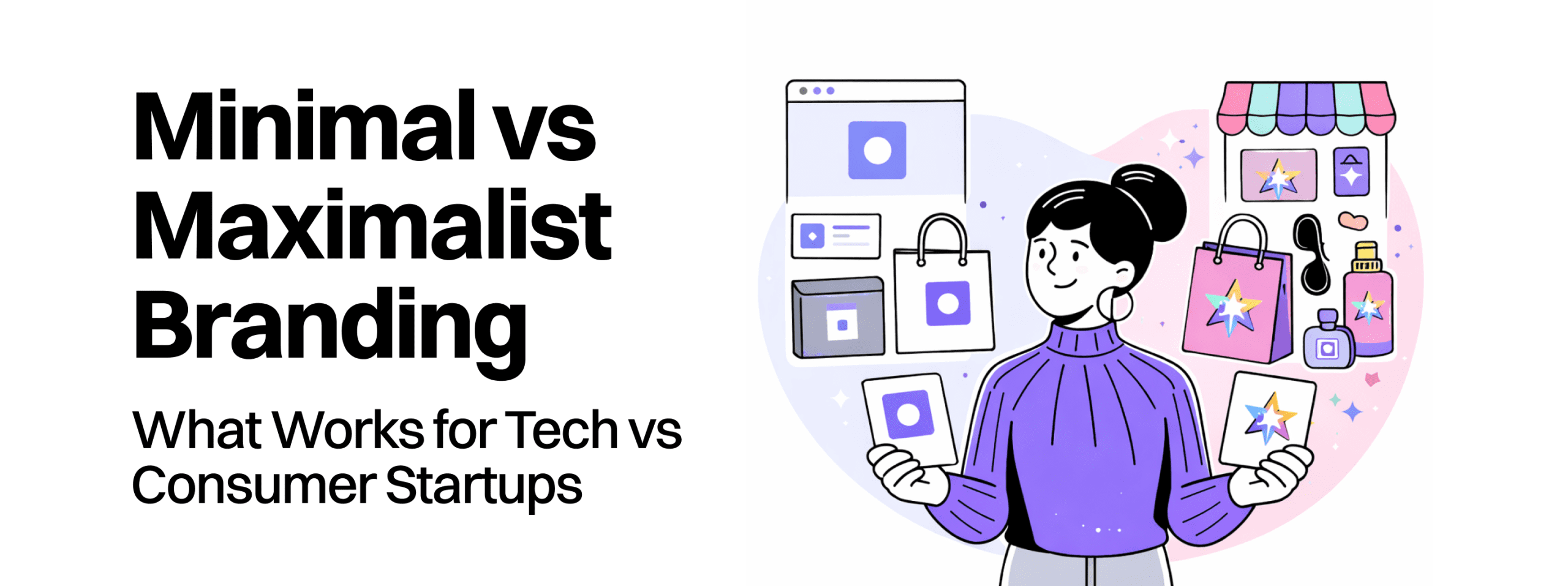 Minimalist vs Maximalist Branding for Startups