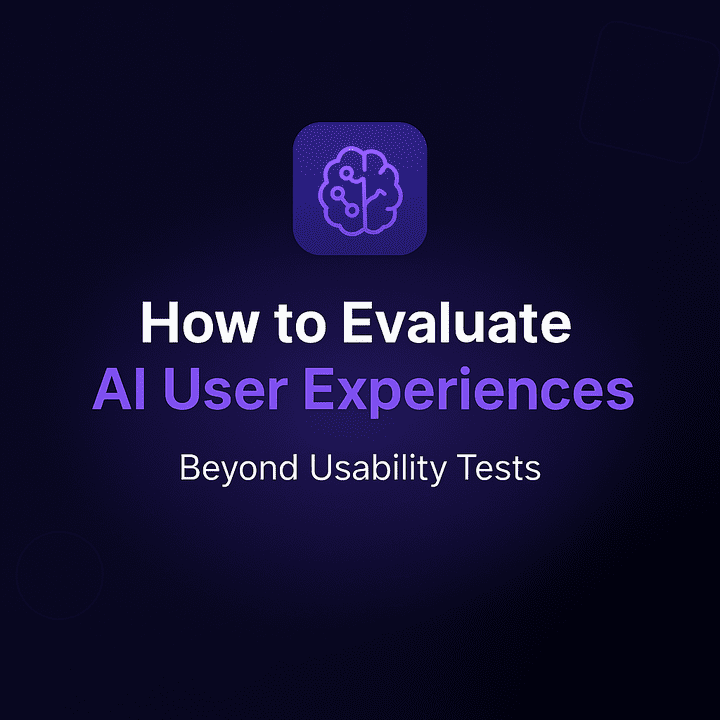 How to Evaluate AI User Experiences (Beyond Usability Tests)