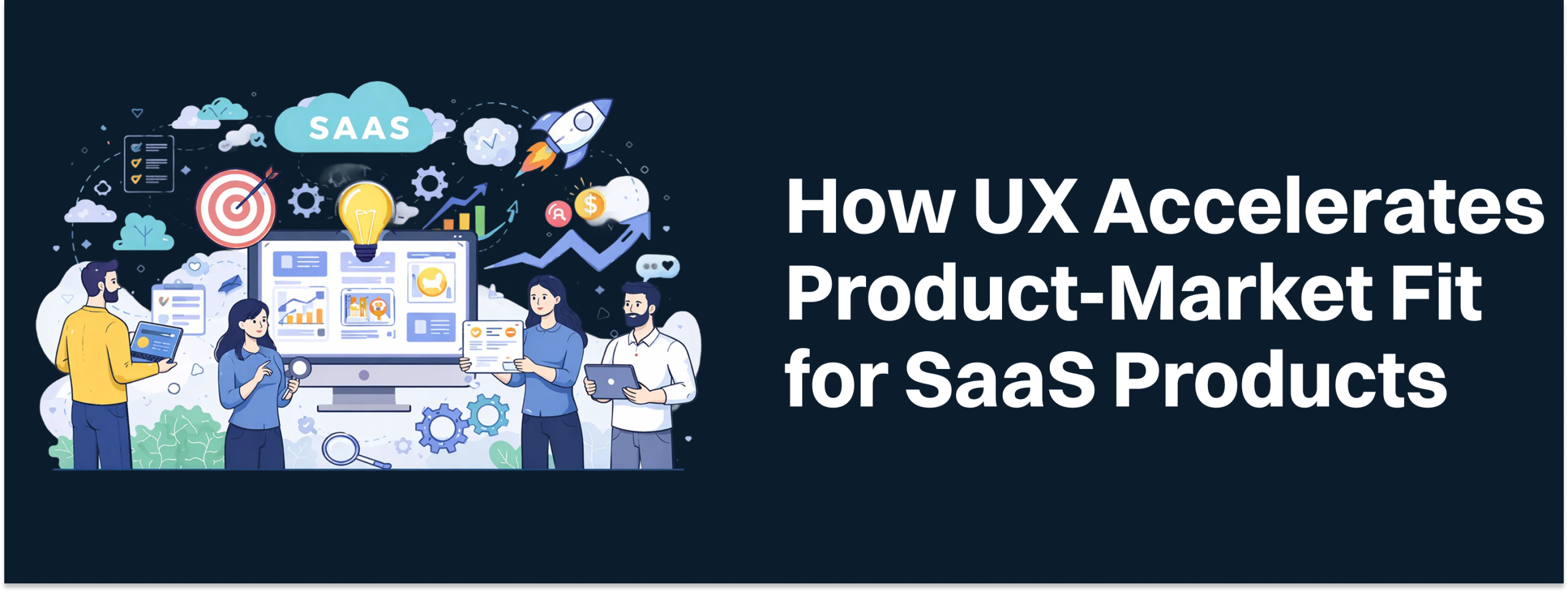 How UX Accelerates Product-Market Fit for SaaS Products